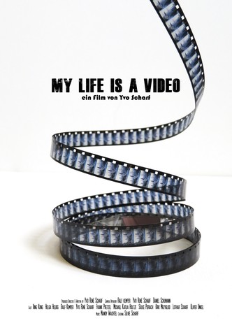 My Life Is a Video