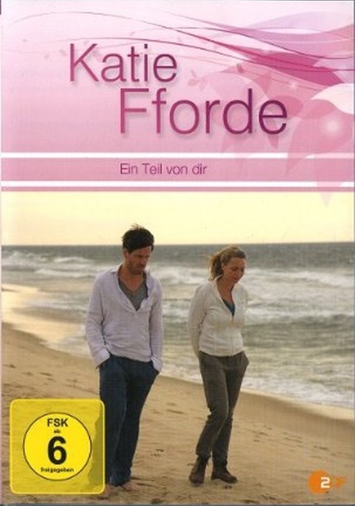 Katie Fforde: Ein Teil von dir