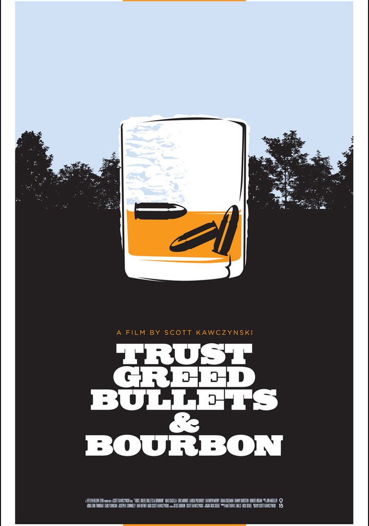 Trust, Greed, Bullets & Bourbon