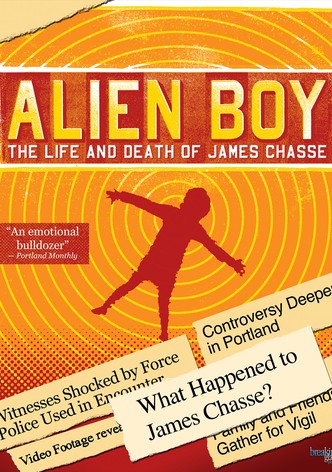 Alien Boy: The Life and Death of James Chasse