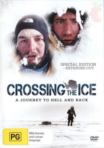 Crossing the Ice - A journey to hell and back