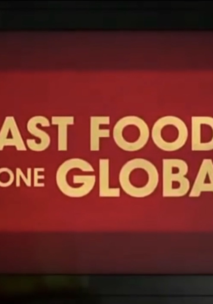 Fast Foods Gone Global Season 1 - Episodes Streaming Online