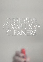 Obsessive Compulsive Cleaners