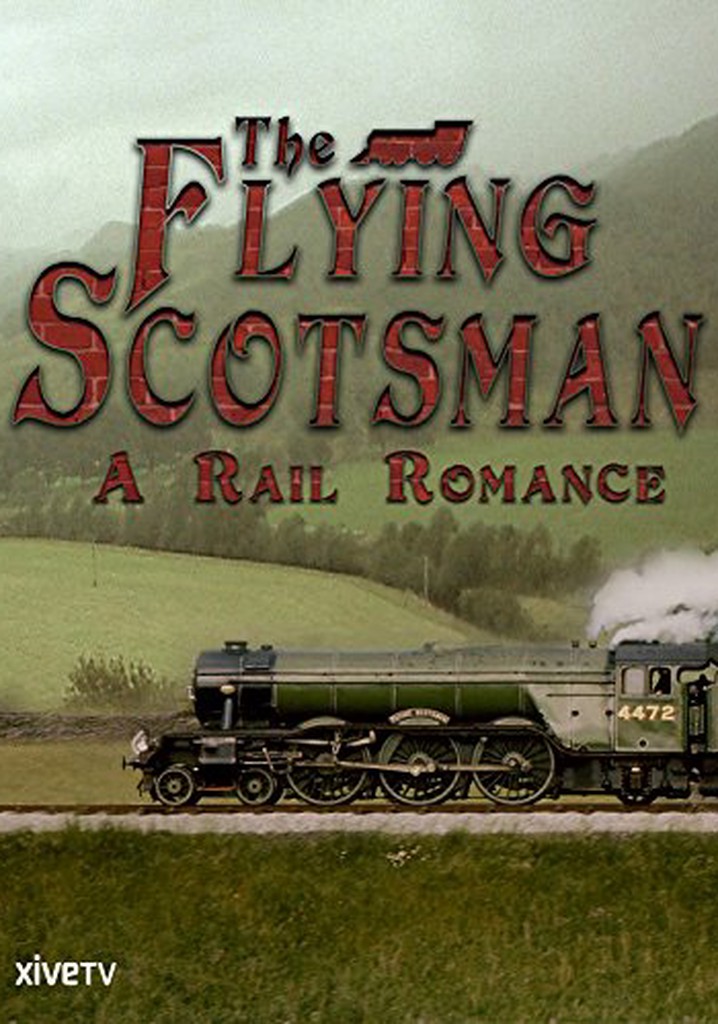 The Flying Scotsman: A Rail Romance