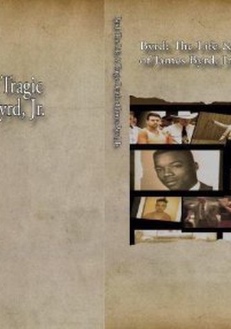 Byrd: The Life and Tragic Death of James Byrd Jr.