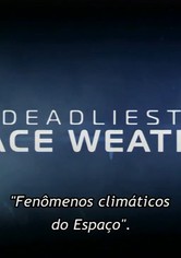 Deadliest Space Weather