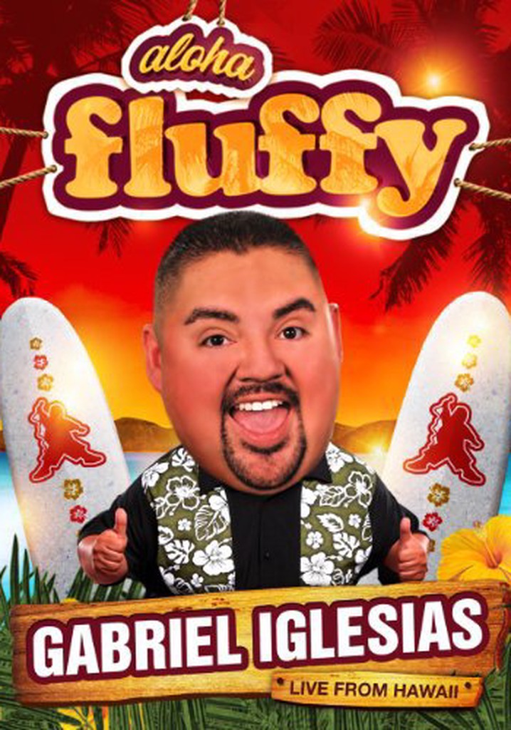 Watch Gabriel Iglesias Aloha Fluffy Full Online Free Gabriel Iglesias: Aloha Fluffy - streaming online