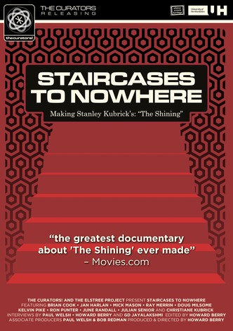 Staircases to Nowhere: Making Stanley Kubrick's The Shining