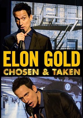 Elon Gold: Chosen and Taken