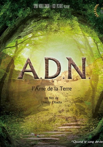 A.D.N., l'âme de la terre