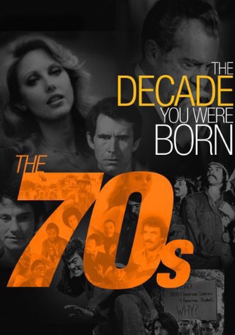 The Decade You Were Born: The 70s