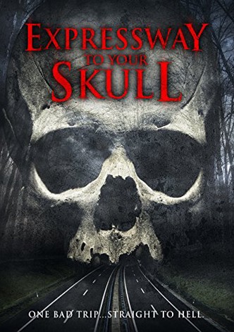 Expressway to Your Skull