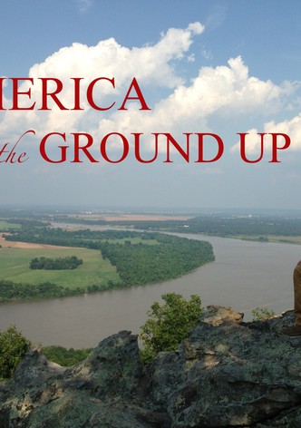 America: From the Ground Up!