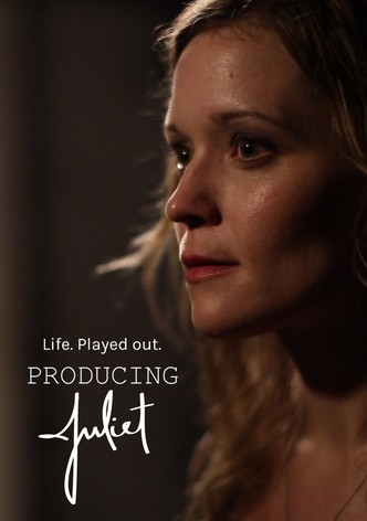Producing Juliet