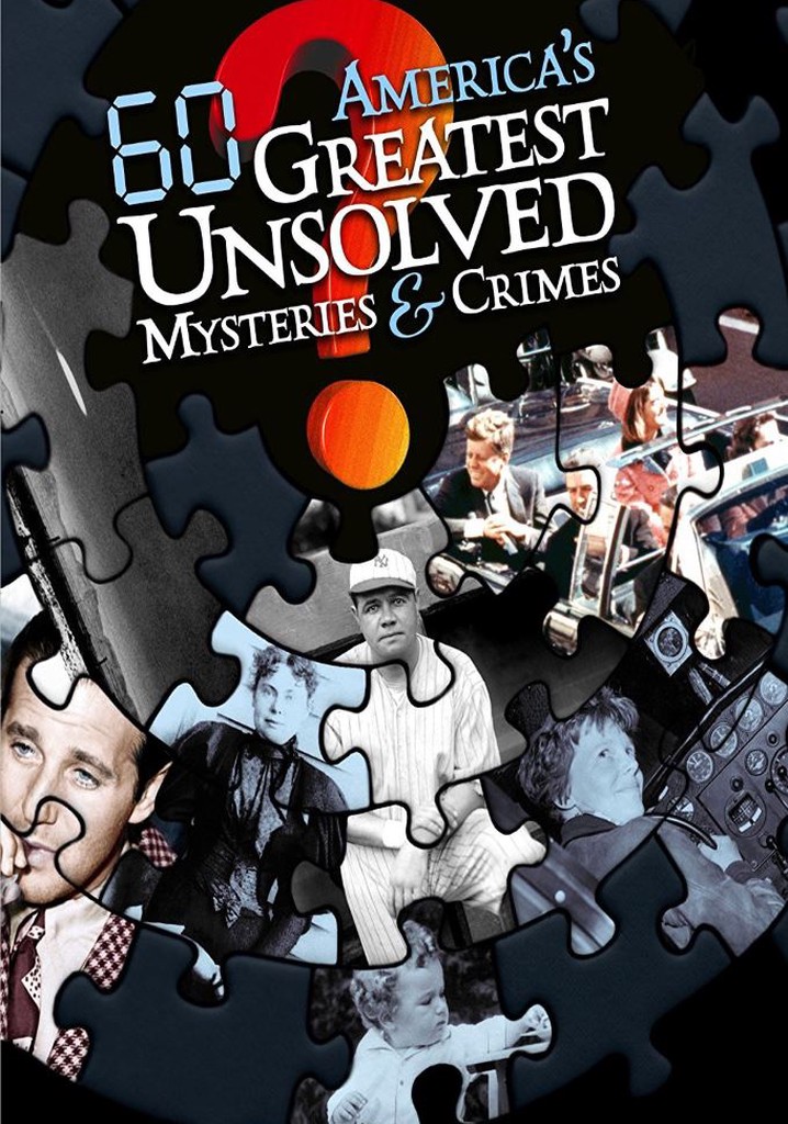 America's 60 Greatest Unsolved Mysteries and Crimes - streaming