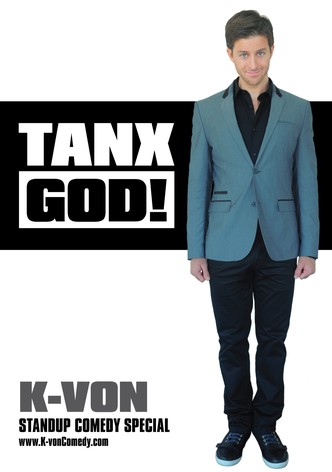 K-von: Tanx God!