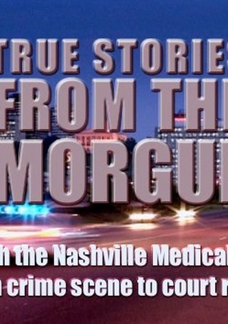 True Stories from the Morgue