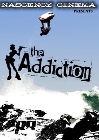 The Addiction