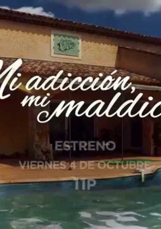 Mi Adicción, Mi Maldición