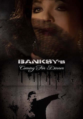 Banksy's Coming for Dinner