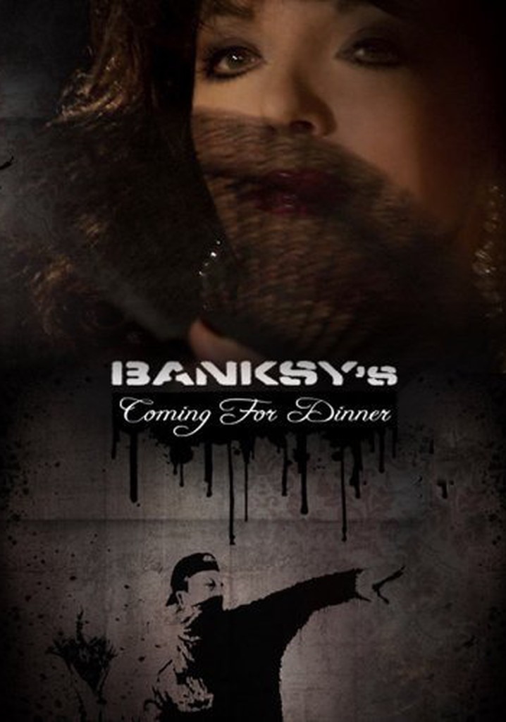 Banksy's Coming for Dinner