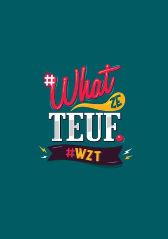 What Ze Teuf