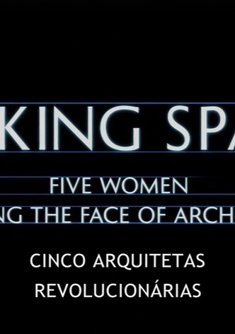 Making Space: 5 Women Changing the Face of Architecture