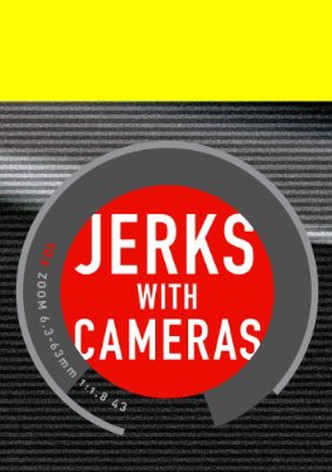 Jerks with Cameras