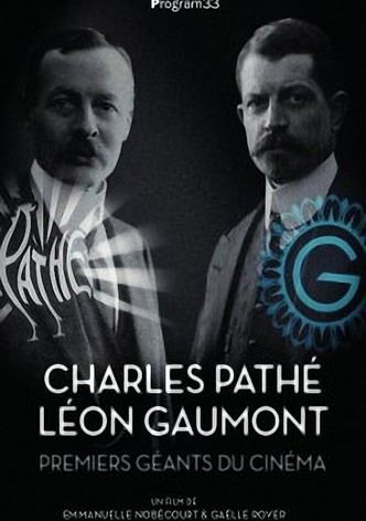 Charles Pathé et Léon Gaumont, premiers géants du cinéma