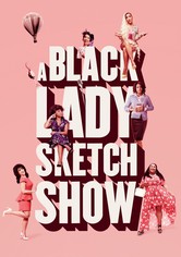 A Black Lady Sketch Show