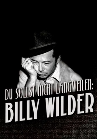 Du sollst nicht langweilen: Billy Wilder