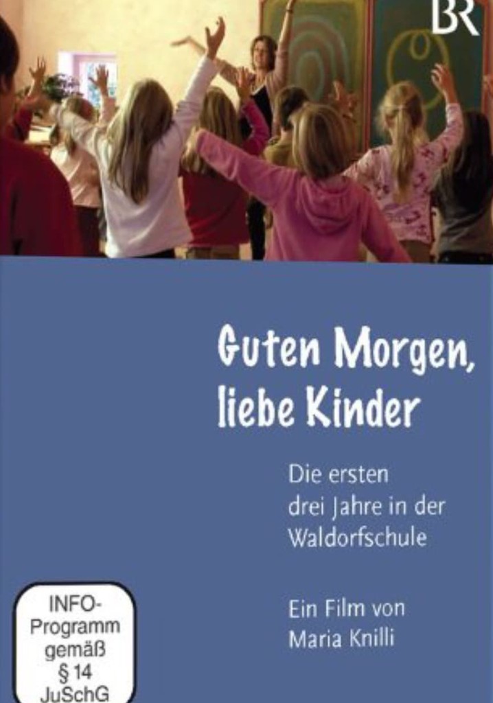 Guten Morgen, liebe Kinder - Die ersten drei Jahre in der Waldorfschule