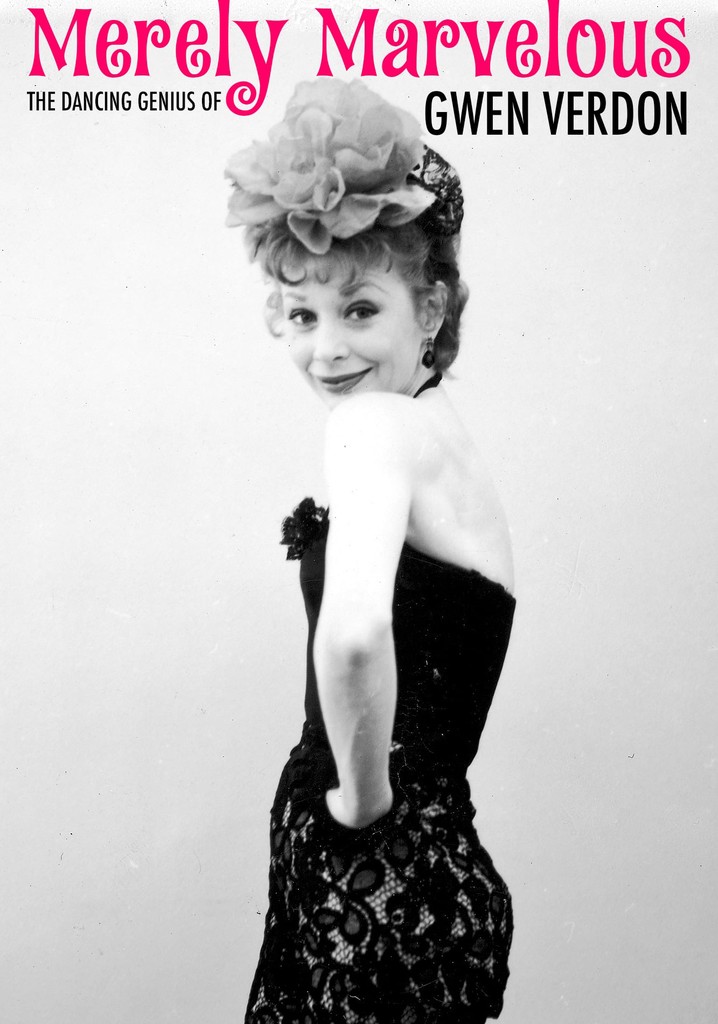 Merely Marvelous: The Dancing Genius of Gwen Verdon