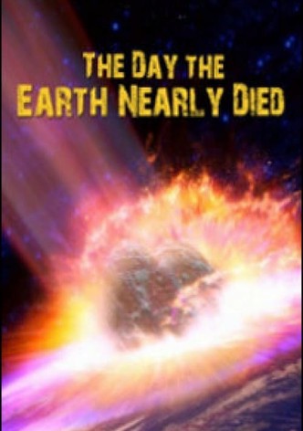 The Day The Earth Nearly Died