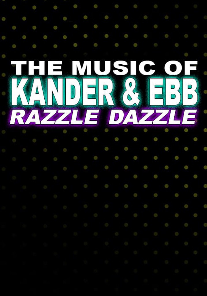 The Music of Kander & Ebb: Razzle Dazzle