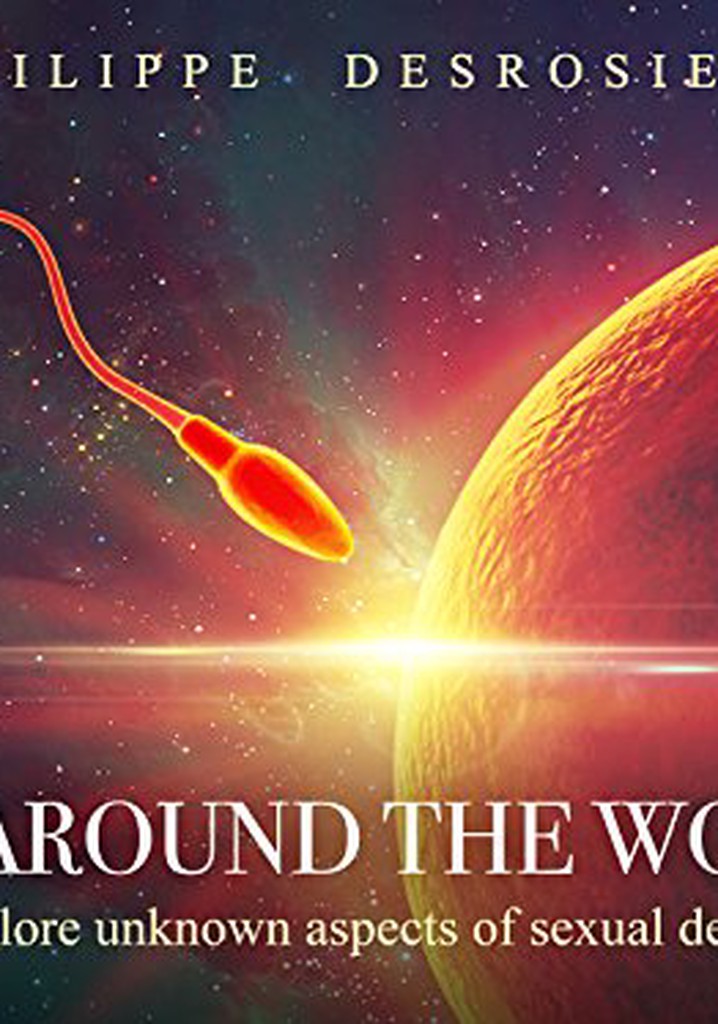 Sex Around The World Streaming Tv Series Online