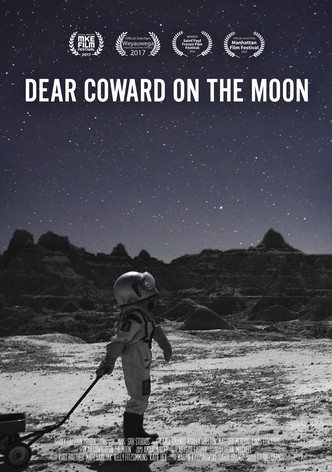 Dear Coward on the Moon