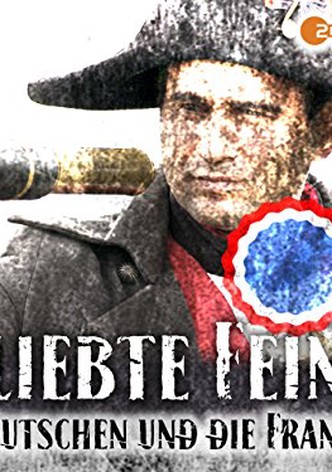 Geliebte Feinde - Die Deutschen und die Franzosen