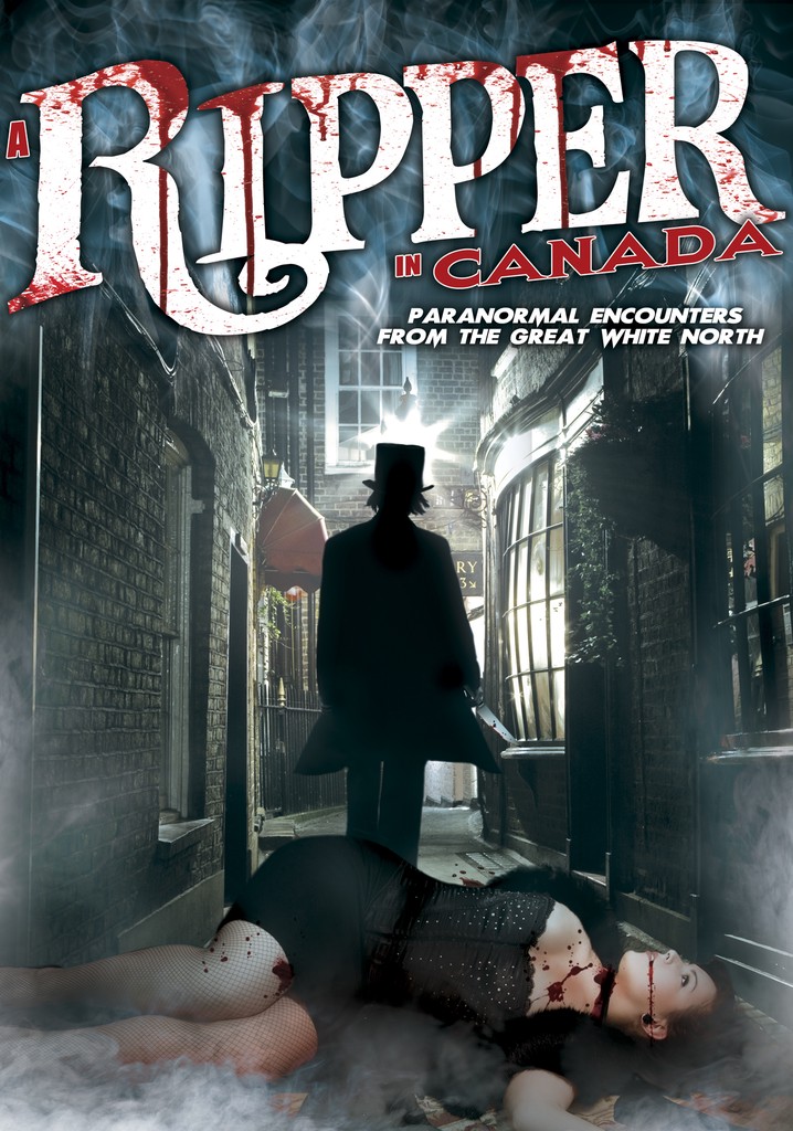 A Ripper in Canada: Paranormal Encounters from the Great White North