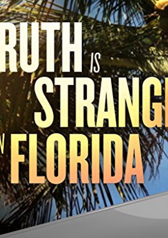 Truth Is Stranger Than Florida