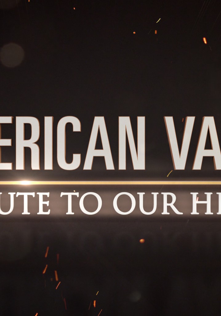 American Valor A Salute to Our Heroes streaming