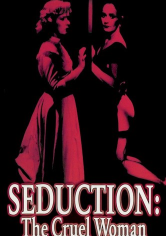 Seduction: The Cruel Woman