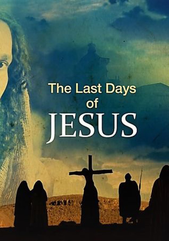 The Last Days Of Jesus Streaming: Where To Watch Online?