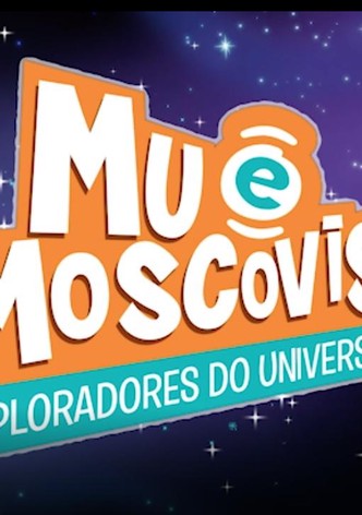 Mu & Moscovis: Exploradores do Universo