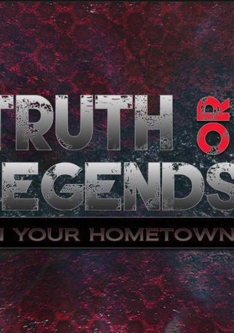 Truth or Legends in your hometown