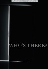 Who's There?