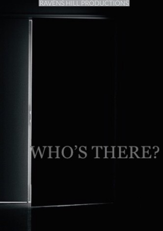 Who's There?