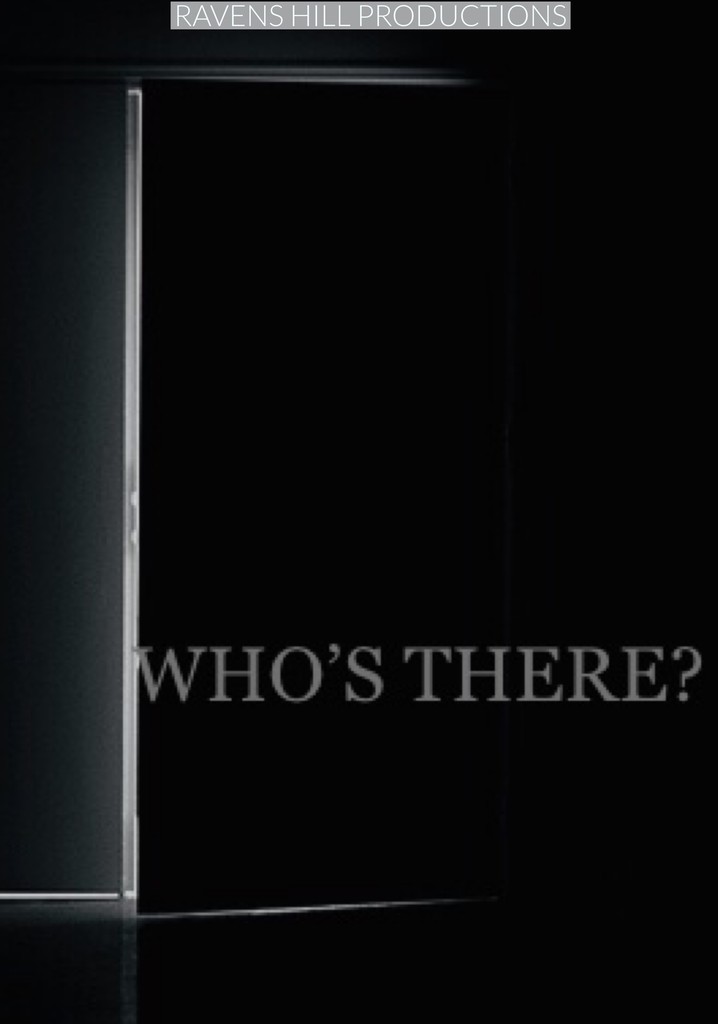 Who's There?