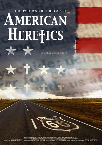 American Heretics: The Politics of the Gospel