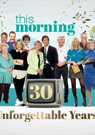 This Morning: 30 Unforgettable Years